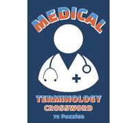 Medical Terminology Crossword Puzzle Book: 70 Crossword Themed Puzzles About Medical Terminology, Anatomy, Specialties and More | Perfect Activity ... Med Students, Paramedics, Doctors, And Nurse