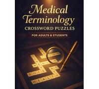 Medical Terminology Crossword Puzzles for Adults & Students: Fun Medical Terminology Crosswords with Solutions for Nurses, EMTs, Paramedics & Medical ... Healthcare Crossword Puzzle Workbook