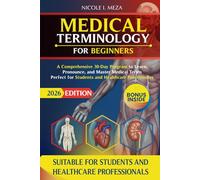 Medical Terminology for Beginners: A Comprehensive 30-Day Program to Learn, Pronounce, and Master Medical Terms | Perfect for Students and Healthcare Practitioners