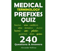 Medical Terminology Prefixes Quiz: Check Your Knowledge About Medical Terminology Prefixes With These 240 Questions!