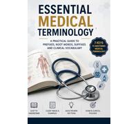 MEDICAL TERMINOLOGY SIMPLIFIED: A Practical Guide to Understanding, Decoding, Pronouncing, and Using Medical Language in Modern Healthcare (Doctor Clinical Series)