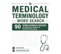 Medical Terminology Word Search: 90 Large Print Puzzles for Healthcare Students, Nursing Students, and Allied Health Professionals (Medical & Healthcare Word Search Series.)