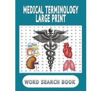 medical terminology word search book: a large print medical Word Search , 8.5" x 11 inch, 165 pages, 100+ Puzzles on Anatomy, Health & Medical ... ESL learners & Healthcare Professionals