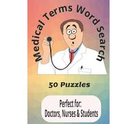 Medical Terminology Word Search Puzzle Book: Brain Games: For Healthcare Professionals | Perfect for Doctors & Nurses | 50 Puzzles | 6x9
