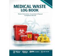 Medical Waste Log Book: Regulated Biohazard & Sharps Disposal Record | OSHA 29 CFR 1910.1030, EPA & DOT Compliant Tracker for Clinics and Labs