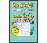 Medical Word Search for Healthcare Heroes: 100 Puzzles for Nurses, Doctors, and Hospital Staff | Fun, Relaxing Brain Games for Seniors and Adults