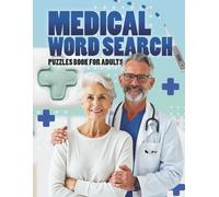 Medical Word Search Puzzle Book for Adults: What a fun, exciting, and easy way to test your medical skills and enhance your IQ. (puzzles for adults, teens and kids)
