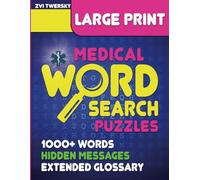 Medical Word Search Puzzles: Large Print; Hidden Messages; 1000+ Words; Perfect Gift for Med Student, EMT, Paramedic, Doctor & Nurse; For Adults, Seniors & Teens; Reduce Stress, Exercise Your Brain