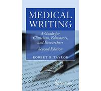 Medical Writing: A Guide for Clinicians, Educators, and Researchers