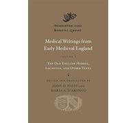 Medical Writings from Early Medieval England : Volume I