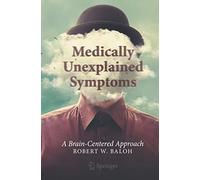 Medically Unexplained Symptoms: A Brain-Centered Approach