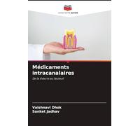 Médicaments intracanalaires: De la théorie au fauteuil