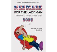 Medicare for the Lazy Man 2025: Simplest & Easiest Guide Ever!