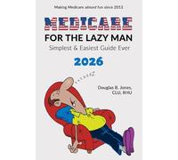 Medicare for the Lazy Man 2026: Simplest & Easiest Guide Ever!