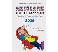 Medicare for the Lazy Man 2026: Simplest & Easiest Guide Ever!