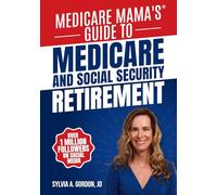 Medicare Mama's Guide to Medicare and Social Security Retirement