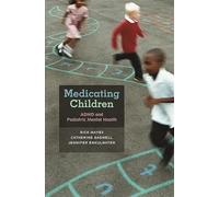 Medicating Children: ADHD and Pediatric Mental Health