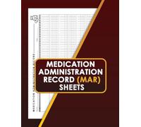 Medication Administration Record MAR Sheets: Detailed medication tracker to get a quick overall observation of medicine intake