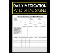 Medication and Vital Signs Log book: Complete Health & Medicine Journal with Multiple Trackers for Blood Pressure, Oxygen, Blood Sugar, Pain & More | ... for Daily Monitoring & Medical Appointments