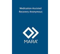 Medication-Assisted Recovery Anonymous: If You're Like Me Version