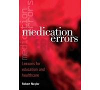Medication Errors : Lessons for Education and Healthcare