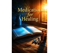 MEDICATION FOR HEALING: ACTIVATE YOUR HEALING THROUGH GOD'S WORD