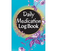 Medication Log Book: 52-Week Daily Medication Chart Book, Monday to Sunday Medication Record Book Daily Medication Chart Book with Checkboxes