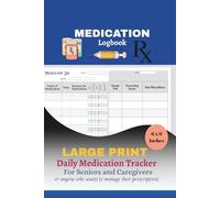 Medication Log Book: Easy-to-Read Medication Tracker for Seniors, Elderly, and Anyone Managing Multiple Prescriptions | (6x9 in, 100+ Pages)