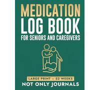 Medication Log Book for Seniors and Caregivers: Large Print Weekly Medication Tracker with Appointment Log, Doctor Directory, and Allergy Record - 52 Weeks, Undated