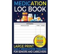 Medication Log Book: Large Print Daily Medication Tracker for Seniors and Caregivers
