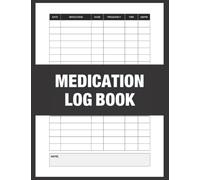 Medication Log Book: Medication Record Book With 120 Pages, 8.5" X 11"