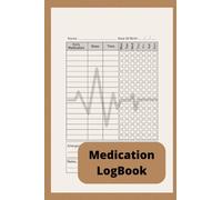 Medication LogBook: A Very Simple and Intuitive Diary for Daily Control of Medications, Vitamins or Dietary Supplements. Daily Medication Checklist Organizer Journal Tracker Notebook