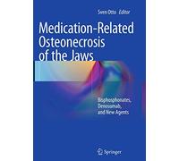 Medication-Related Osteonecrosis of the Jaws: Bisphosphonates, Denosumab, and New Agents