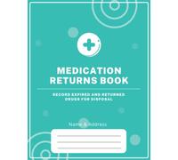 Medication Returns Book to Record Expired and Returned Drugs for Disposal: Returned Medicines Log Book to Controlled Drug Recording | Substance Destruction log for Pharmacies, Hospitals & Others