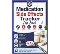 Medication Side Effects Tracker Log Book: Track Reactions, Dosage Changes, Symptoms & Doctor Visits | Portable 6 x 9 Health Record Notebook | 120 Pages
