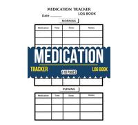Medication Tracker Log Book: " Your Personalized Guide to Medication Management and Health Monitoring ", 6*x9* inches .