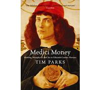 Medici Money: Banking, metaphysics and art in fifteenth-century Florence