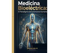 Medicina Bioeléctrica: El paradigma de la Armonía Humana (Bioimpedancia)