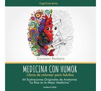 Medicina con Humor: Libro de Colorear para Adultos.: 44 Personajes Kawaii de Anatomía - Órganos, Células y Sistemas del Cuerpo | Regalo para Médicos, ... y Estudiantes de Medicina (CogniCare Series)
