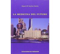 MEDICINA DEL FUTURO, LA