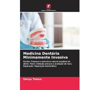 Medicina Dentária Minimamente Invasiva: Núcleo: Preserva a estrutura natural saudável do dente. Plano: Deteção precoce e avaliação de risco. Reparação: Reparação biomimética