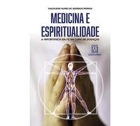 Medicina e espiritualidade: a importância da fé na cura de doenças