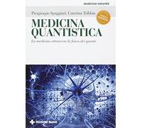 Medicina quantistica. La medicina attraverso la fisica dei quanti