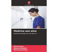 Medicina sem alma: Quando a tecnologia cura mas não cura