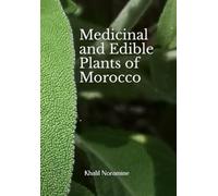 Medicinal and Edible Plants of Morocco