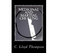Medicinal and Martial Chi Kung: The Martial Sets: Volume 4