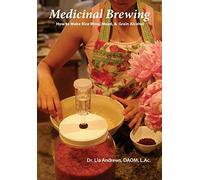 Medicinal Brewing: How to Make Rice Wine, Mead, & Grain Alcohol