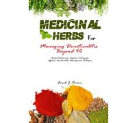 Medicinal Herbs for Managing Diverticulitis Beyond 40: Herbal Solution for Digestive Distress for Effective Diverticulitis Management Strategies (The Healing Herbal Powerplants Series)