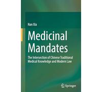 Medicinal Mandates: The Intersection of Chinese Traditional Medical Knowledge and Modern Law