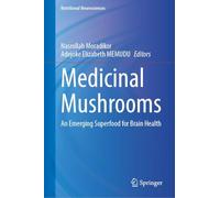 Medicinal Mushrooms: An Emerging Superfood for Brain Health (Nutritional Neurosciences)